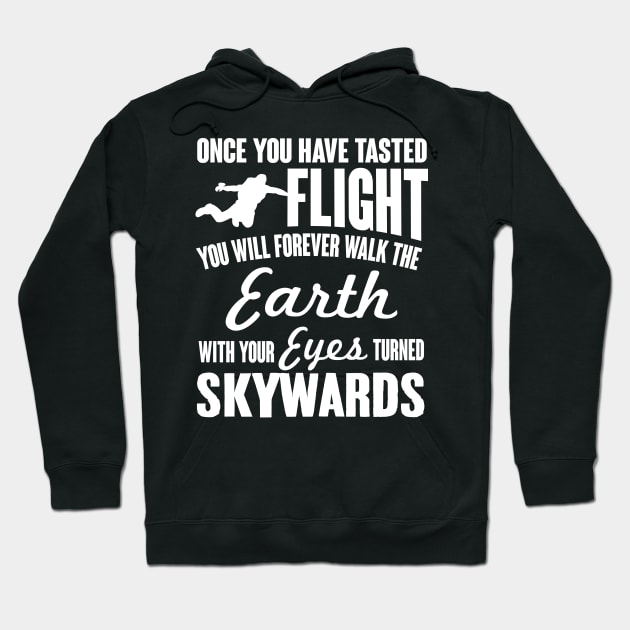 Skydiving: Once you have tasted flight Hoodie by nektarinchen